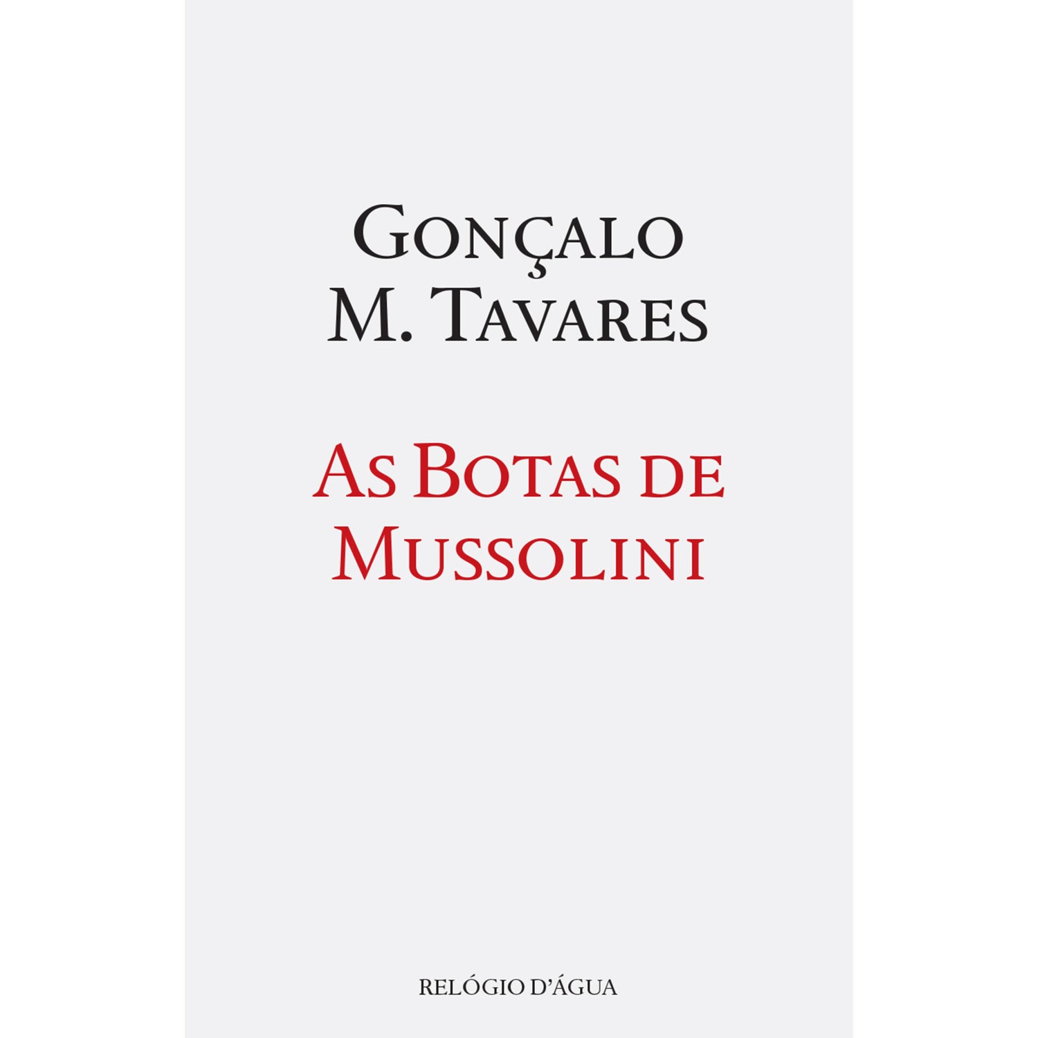 As Botas De Mussolini de Gonçalo M. Tavares