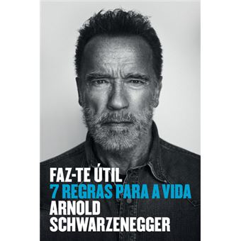 Faz-te Útil de Arnold Schwarzenegger