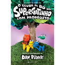 O Clube de Bd do Supergatinho - com Propósito de Dav Pilkey