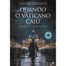 Quando O Vaticano Caiu de Pedro Catalão Moura