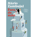 Fora de Mão - Desvios Matrimoniais, Cívicos e Mundanos de Mário Zambujal