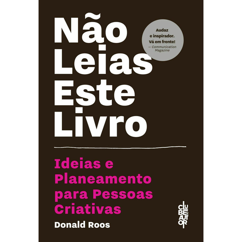 Não Leias Este Livro - Ideias e Planeamento para Pessoas Criativas de Donald Roos- Livro de Bolso