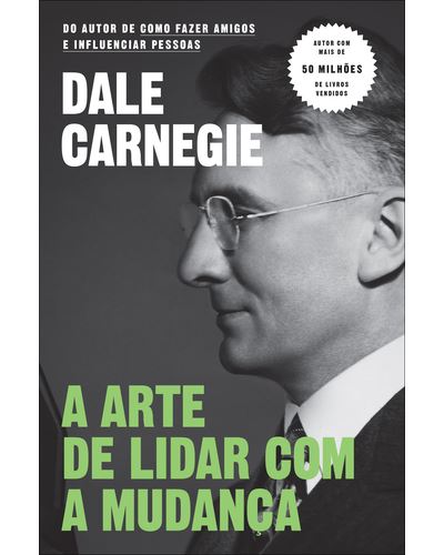 A Arte de Lidar com a Mudança de Dale Carnegie