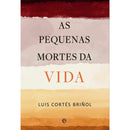 As Pequenas Mortes Da Vida de Luis Cortés Briñol