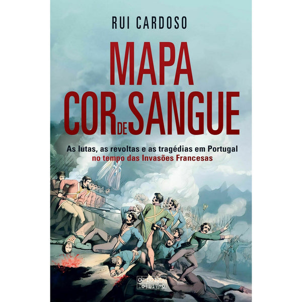 Mapa Cor de Sangue: Invasões Francesas de Rui Cardoso