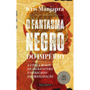 O Fantasma Negro Do Império de Kris Manjapra