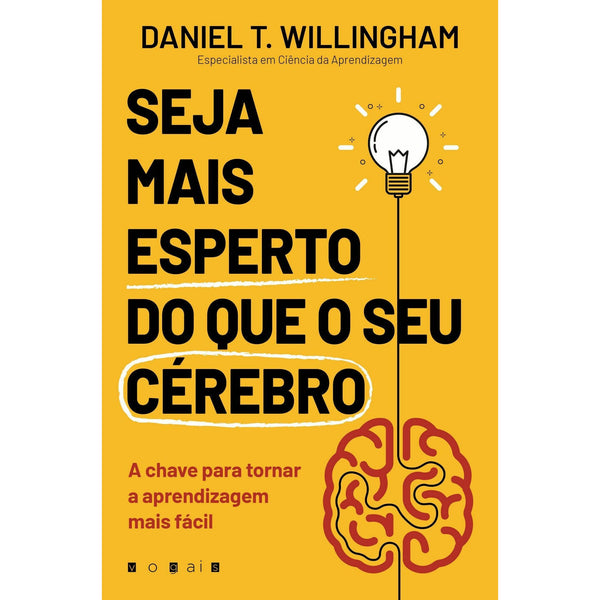 Seja Mais Esperto do que o seu Cérebro de Daniel T. Willingham