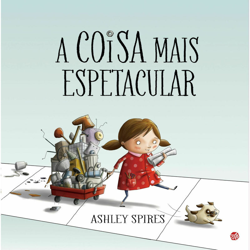 A Coisa Mais Espetacular:Livro de Ashley Spires