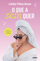 O que a Skin Quer de Cátia Vilas Boas