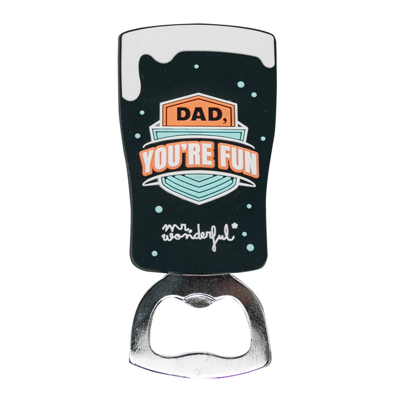 Bottle Opener - Dad, You'Re Fun