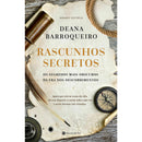 Rascunhos Secretos - os Segredos Mais Obscuros da Era dos Descobrimentos de Deana Barroqueiro