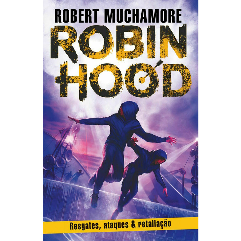 Robin Hood: Resgates, Ataques & Retaliação de Robert Muchamore