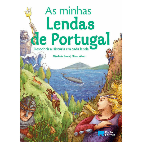 As Minhas Lendas de Portugal de Elisabete Jesus E Eliseu Alves