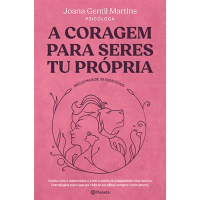 A Coragem para Seres Tu Própria de Joana Gentil Martins