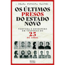 Os Últimos Presos do Estado Novo de Joana Pereira Bastos