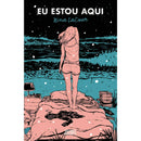 Eu Estou Aqui de Nina LaCour