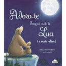 Adoro-te - Daqui Até à Lua (e Mais Além) de Amelia Hepworth