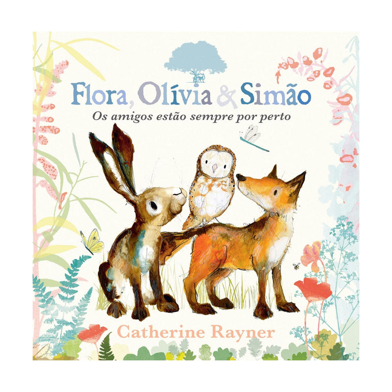 Os Amigos Estão Sempre Por Perto de Catherine Rayner