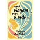 Uma Viagem para a Vida de Mariana Martinho