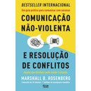 Comunicação Não-Violenta E Resolução De Conflitos de Marshall B. Rosenberg