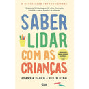 Saber Lidar Com As Crianças de Joanna Faber E Julie King