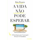 A Vida Não Pode Esperar de "Rita Piçarra	"