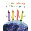 Os Lápis Adoram o Nosso Planeta de Drew Daywalt