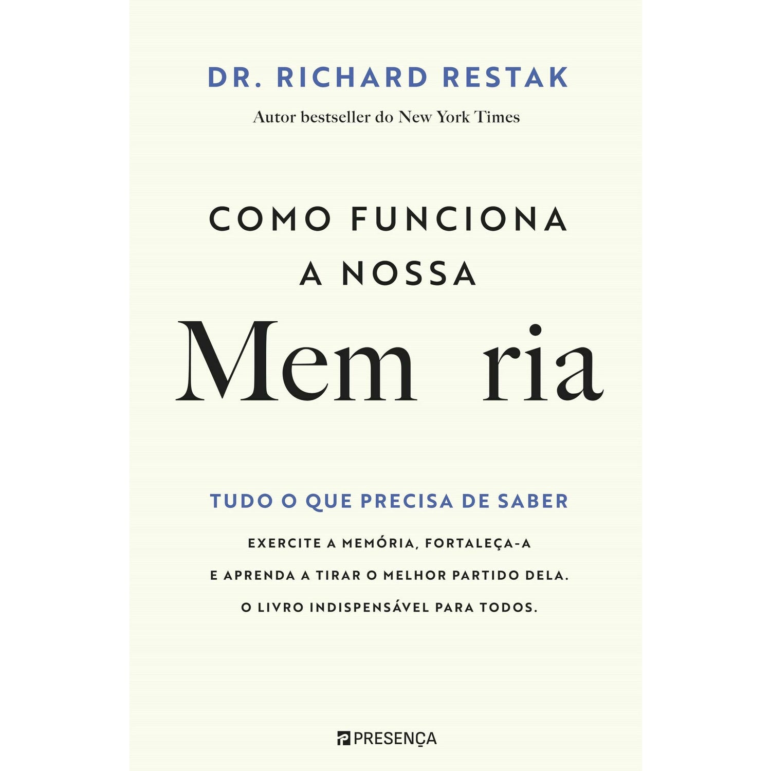 Como Funciona a Nossa Memória - Tudo o que Precisa de Saber de Richard Restak