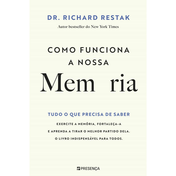 Como Funciona A Nossa Memória - Tudo o que Precisa de Saber de Richard Restak