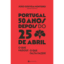 Portugal - 50 Anos Depois do 25 Abril de João Gouveia Monteiro