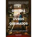 A Guardiã Dos Livros Queimados de Brianna Labuskes