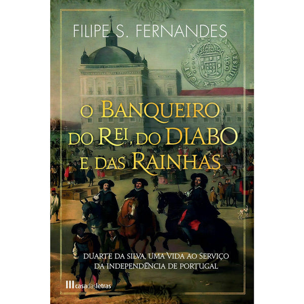 O Banqueiro do Rei, do Diabo e das Rainhas de Filipe S. Fernandes