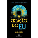 A Criação Do Eu de Anil Seth
