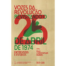 Vozes Da Revolução: Revesitando O 25 De Abril De 1974. de Aavv