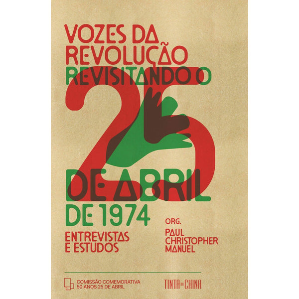 Vozes da Revolução: Revesitando o 25 de Abril de 1974. de AAVV