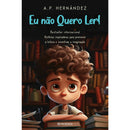 Eu Não Quero Ler! de A.P. Hernández