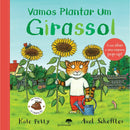 Vamos Plantar um Girassol - com Abas e uma Surpresa Pop-Up de Kate Petty