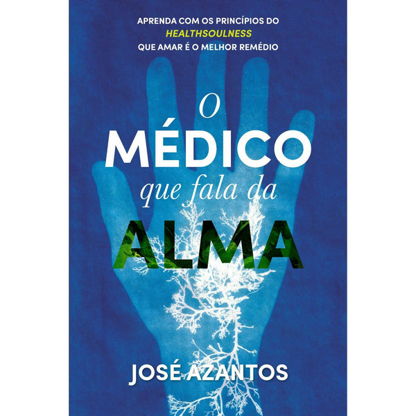 O Médico que Fala da Alma de José Azantos