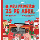 O Meu Primeiro 25 de Abril de José Jorge Letria;