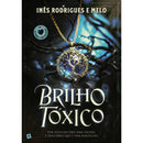 Brilho Tóxico de Inês Rodrigues E Melo