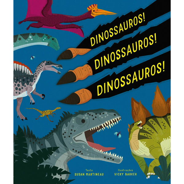 Dinossauros! Dinossauros! Dinossauros! de Susan Martineau