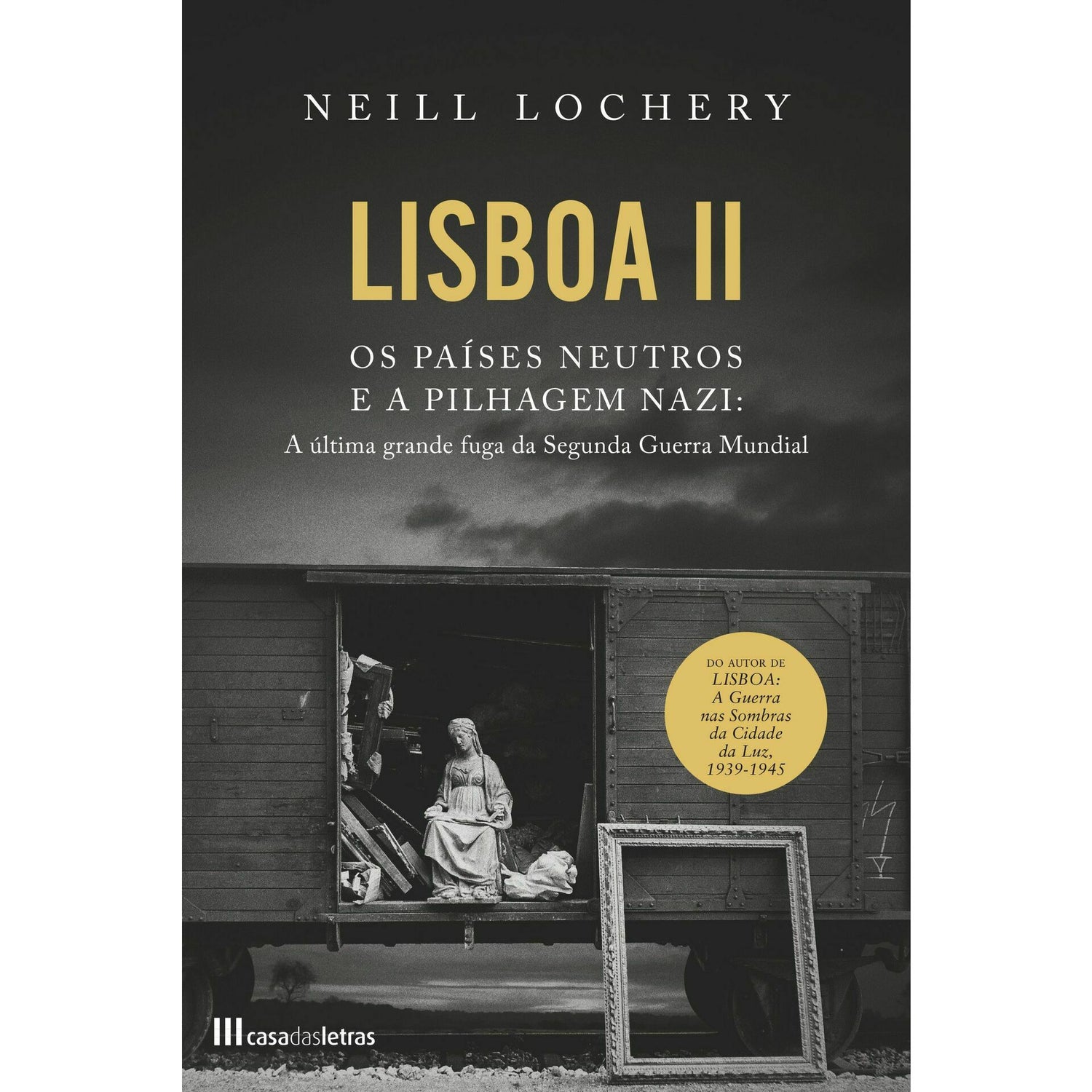 Lisboa II - os Países Neutros e a Pilhagem Nazi de Neill Lochery