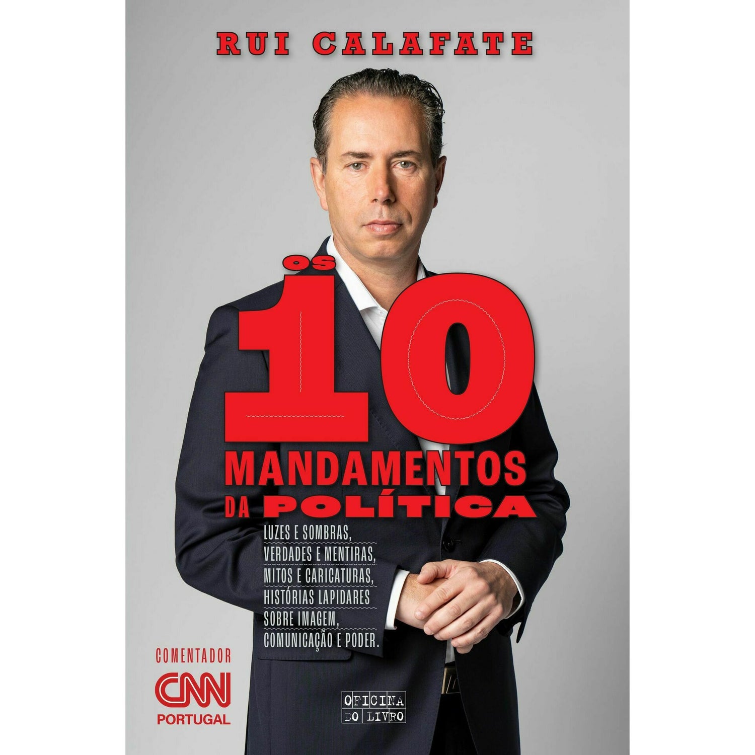 Os 10 Mandamentos da Política de Rui Calafate