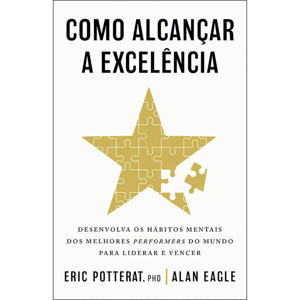 Como Alcançar A Excelência de Eric Potterat e Alan Eagle