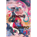 Um Veneno Doce e Sombrio de Judy I. Lin - Os Livros do Chá - Livro 2