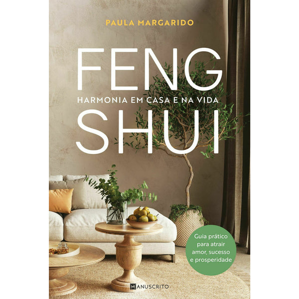 Feng Shui: Harmonia em Casa e na Vida de Paula Margarido