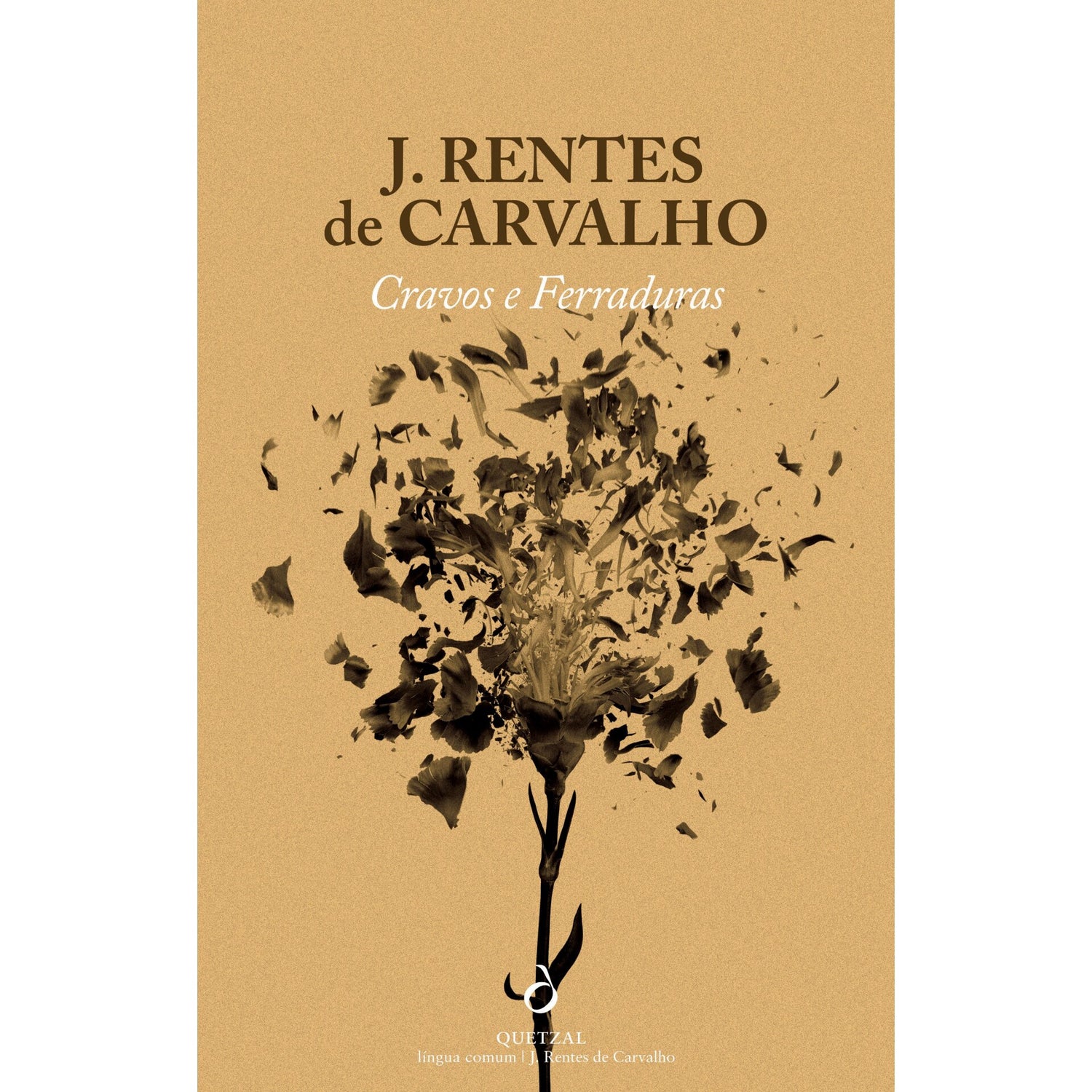 Cravos E Ferraduras de J. Rentes De Carvalho