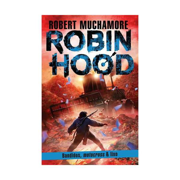 Robin Hood: Bandidos, Motocross & Lixo de Robert Muchamore