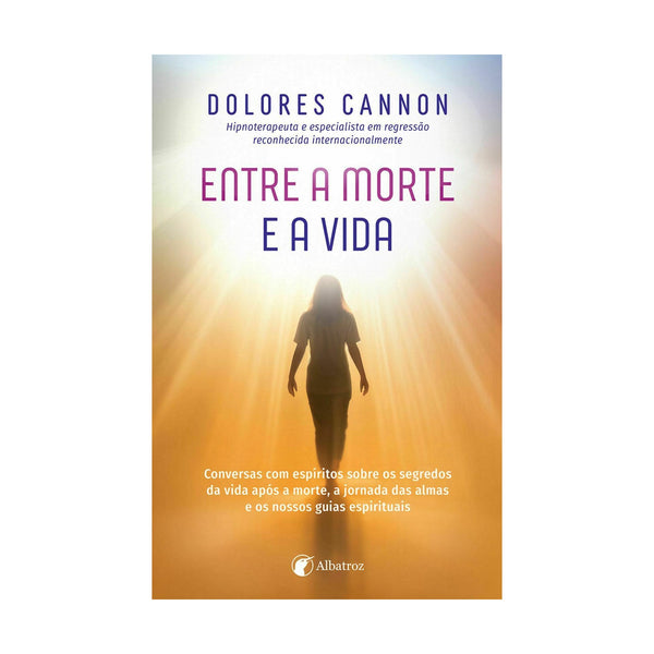 Entre A Morte e A Vida de Dolores Cannon