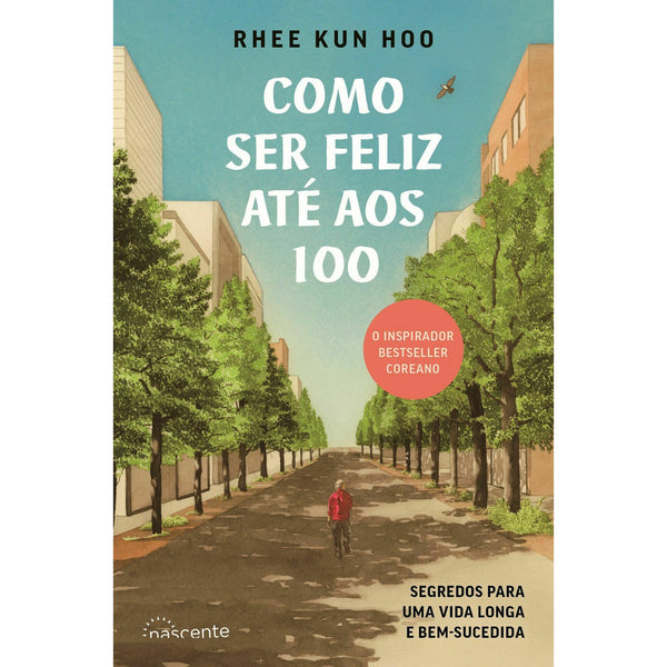 Como Ser Feliz Até aos 100 de Rhee Kun Hoo